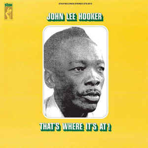 That's Where It's At - John Lee Hooker