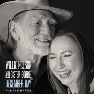 Willie’s Stash, Vol. 1: December Day - Willie Nelson And Sister Bobbie