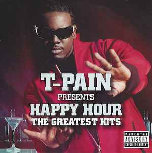 T-Pain Presents Happy Hour: The Greatest Hits - T-Pain