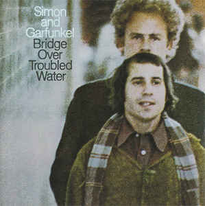 Bridge Over Troubled Water - Simon & Garfunkel