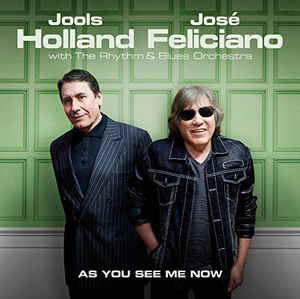 As You See Me Now - Jools Holland, José Feliciano With The Rhythm & Blues Orchestra