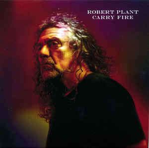 Carry Fire - Robert Plant And The Sensational Space Shifters