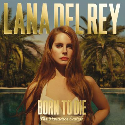 Born To Die - The Paradise Edition - Lana Del Rey