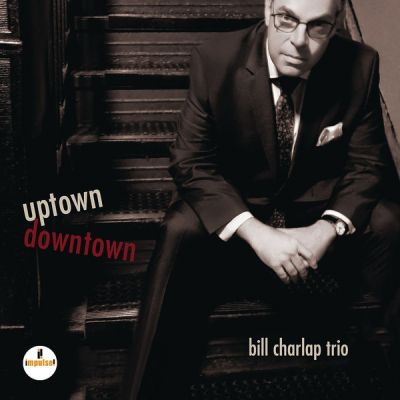 Uptown, Downtown - Bill Charlap Trio