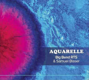 Aquarelle - Big Band Rts & Samuel Blaser