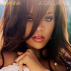 A Girl Like Me - Rihanna