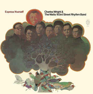 Express Yourself - Charles Wright & The Watts 103rd Street Rhythm Band