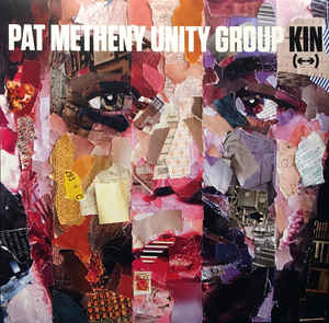 Kin (←→) - Pat Metheny Unity Group