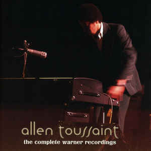 The Complete Warner Recordings - Allen Toussaint