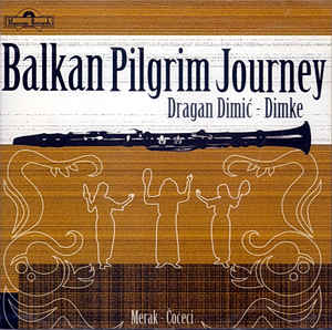 Balkan Pilgrim Journey (Merak-Čočeci) - Dragan Dimić - Dimke