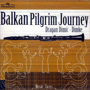 Balkan Pilgrim Journey (Merak-Čočeci) - Dragan Dimić - Dimke