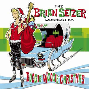Boogie Woogie Christmas - The Brian Setzer Orchestra