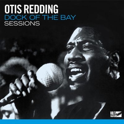 Dock Of The Bay Sessions - Otis Redding