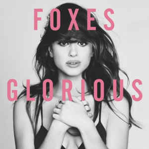 Glorious - Foxes