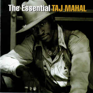 The Essential Taj Mahal - Taj Mahal