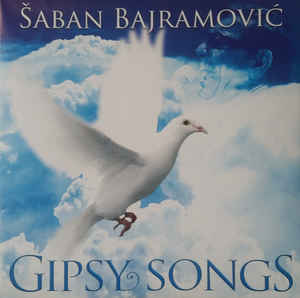Gipsy Songs - Šaban Bajramović