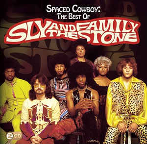 Spaced Cowboy: The Best Of Sly And The Family Stone - Sly And The Family Stone