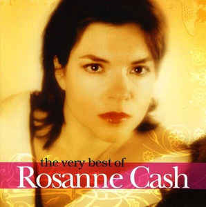 The Very Best Of Rosanne Cash - Rosanne Cash