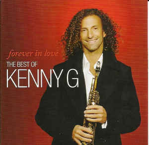Forever In Love (The Best Of Kenny G) - Kenny G