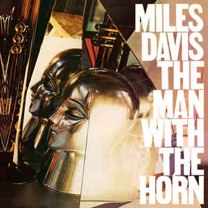 The Man With The Horn - Miles Davis