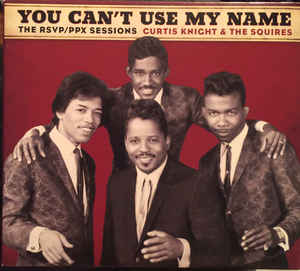 You Can't Use My Name - Curtis Knight & The Squires