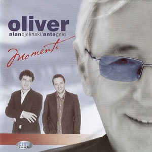 Momenti - Oliver Dragojević / Alan Bjelinski / Ante Gelo