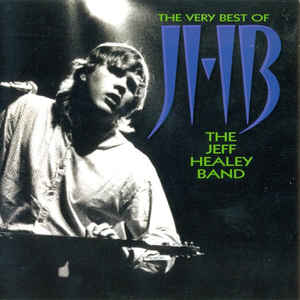 The Very Best Of - The Jeff Healey Band