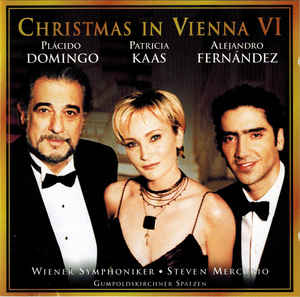 Christmas In Vienna VI - Plácido Domingo, Patricia Kaas, Alejandro Fernández