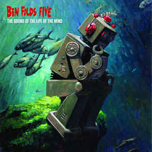 The Sound Of The Life Of The Mind - Ben Folds Five