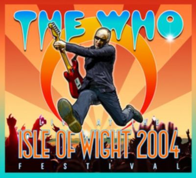 Live At The Isle Of Wight Festival 2004 - The Who
