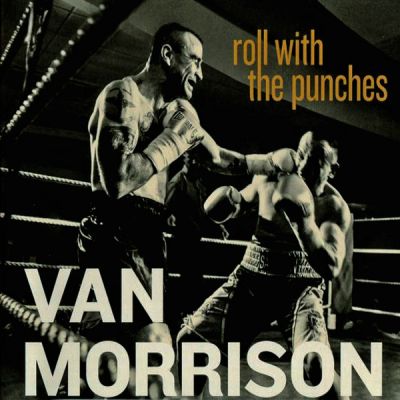 Roll With The Punches - Van Morrison