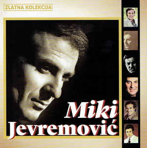 Zlatna Kolekcija - Miki Jevremović