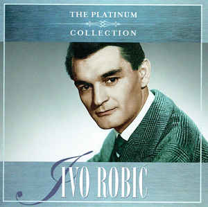 The Platinum Collection - Ivo Robić