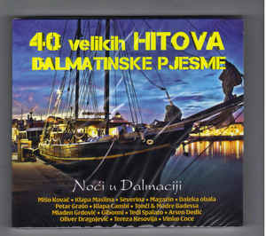40 Velikih Hitova Dalmatinske Pjesme / Noći U Dalmaciji - Various
