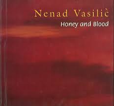 Honey and Blood - Nenad Vasilic