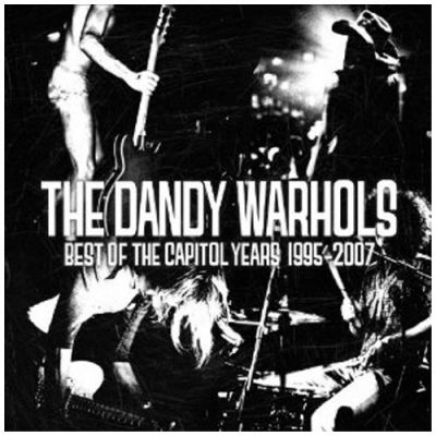 Best Of The Capitol Years 1995 - 2007 - The Dandy Warhols