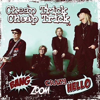 Bang, Zoom, Crazy... Hello - Cheap Trick