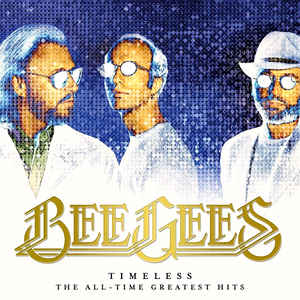 Timeless - The All-Time Greatest Hits - Bee Gees