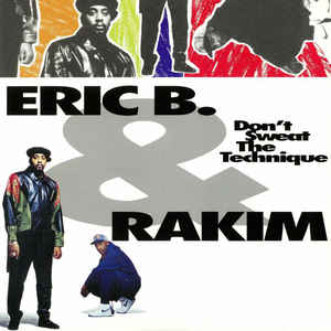 Don't Sweat The Technique - Eric B. & Rakim