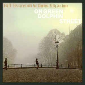 On Green Dolphin Street - Bill Evans With Paul Chambers / Philly Joe Jones