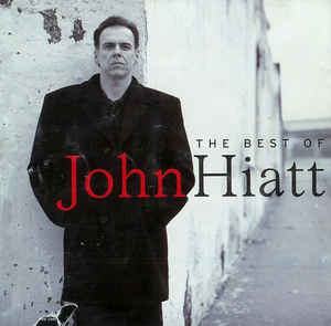 The Best - John Hiatt