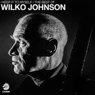 I Keep It To Myself / The Best Of Wilko Johnson - Wilko Johnson