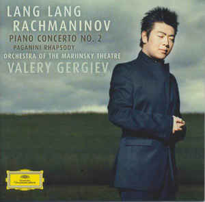 Piano Concerto No. 2, Paganini Rhapsody - Rachmaninov, Lang Lang, Orchestra Of The Mariinsky Theatre, Valery Gergiev