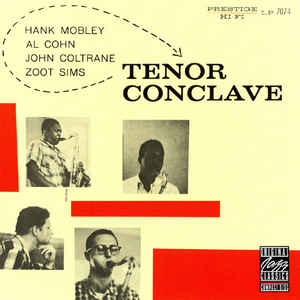 Tenor Conclave - Hank Mobley , Al Cohn , John Coltrane , Zoot Sims