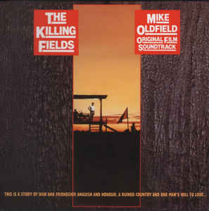 The Killing Fields (Original Film Soundtrack) - Mike Oldfield