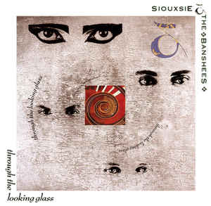 Through The Looking Glass - Siouxsie & The Banshees ‎