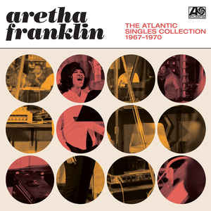 The Atlantic Singles Collection 1967-1970 - Aretha Franklin ‎