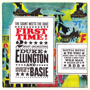 First Time! The Count Meets The Duke - Duke Ellington + Count Basie