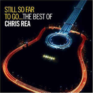 Still So Far To Go...The Best Of - Chris Rea