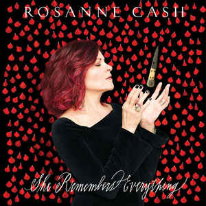 She Remembers Everything - Rosanne Cash